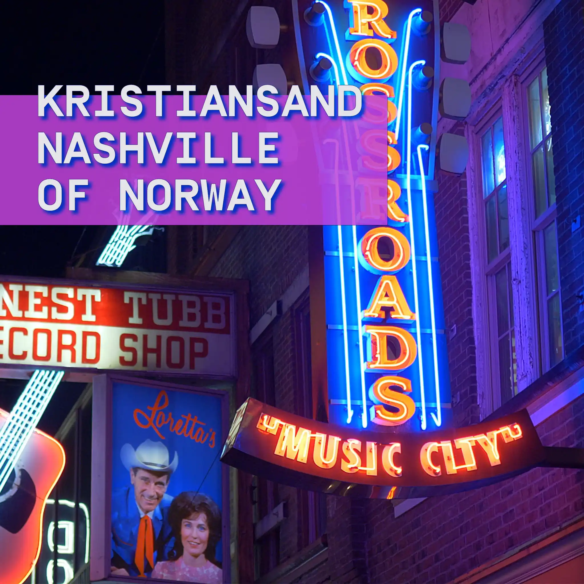 Kristiansand - The Nashville of Norway