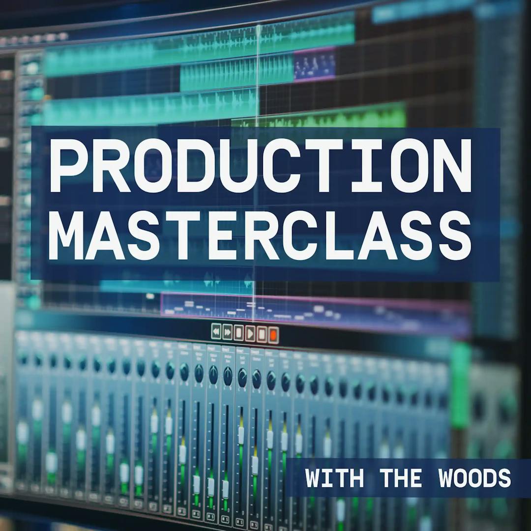 Production Masterclass with The Woods